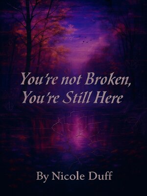 cover image of You're Not Broken, You're Still Here.